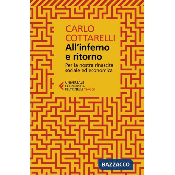 All'inferno e ritorno. Per la nostra rinascita sociale ed economica