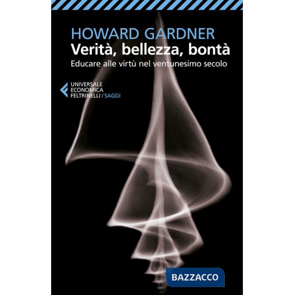 Verità, bellezza, bontà. Educare alle virtù nel ventunesimo secolo
