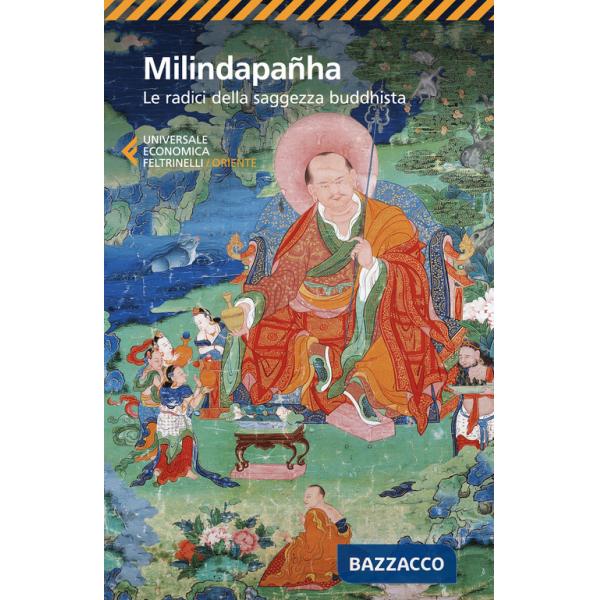 Milindapanha. Le radici della saggezza buddhista