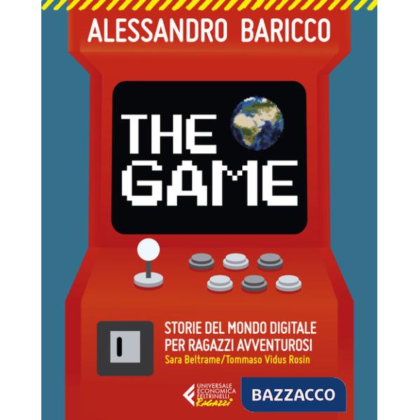 Game. Storie del mondo digitale per ragazzi avventurosi (The)