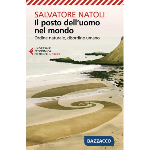 Posto dell'uomo nel mondo. Ordine naturale, disordine umano (Il)