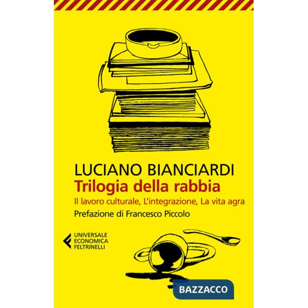 Trilogia della rabbia: Il lavoro culturale-L'integrazione-La vita agra