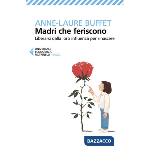 Madri che feriscono. Liberarsi dalla loro influenza per rinascere