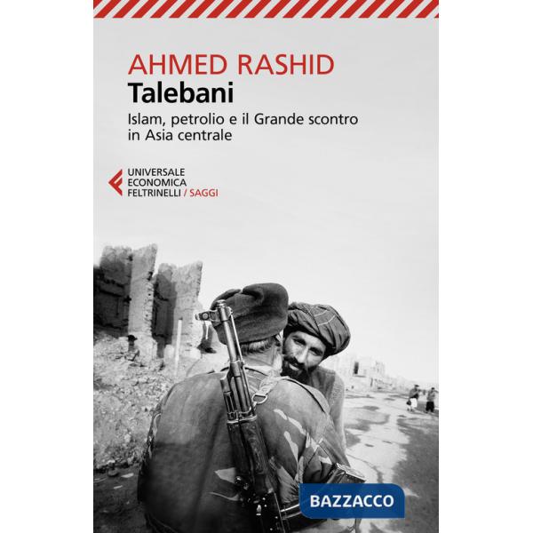 Talebani. Islam, petrolio e il grande scontro in Asia centrale