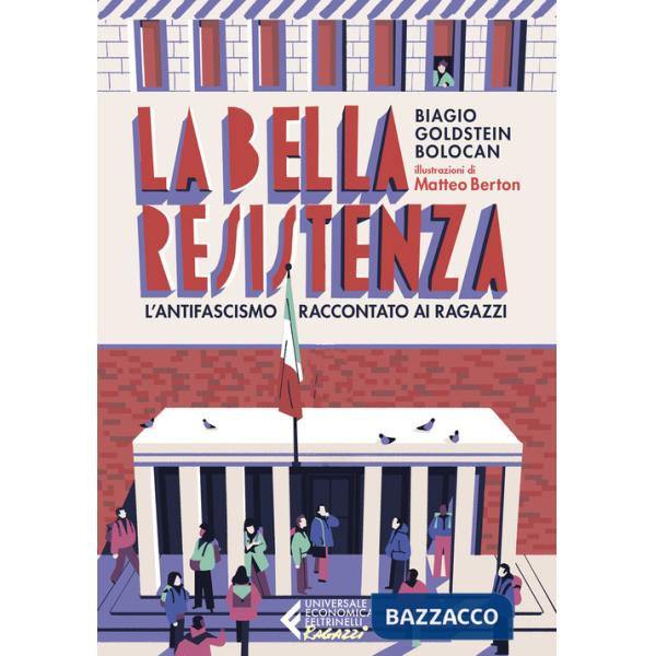 Bella Resistenza. L'antifascismo raccontato ai ragazzi (La)