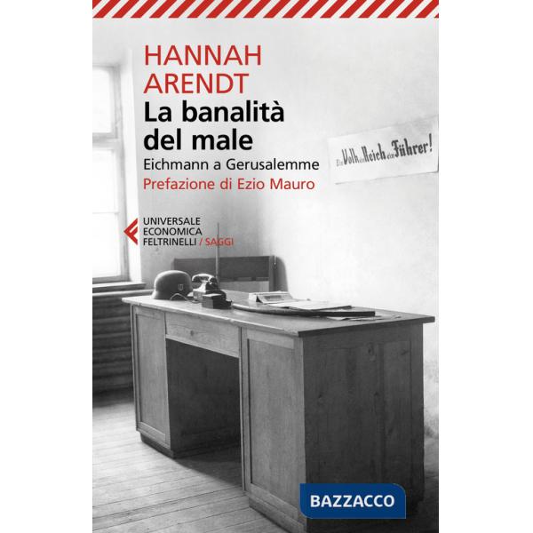 Banalità del male. Eichmann a Gerusalemme. Nuova ediz. (La)