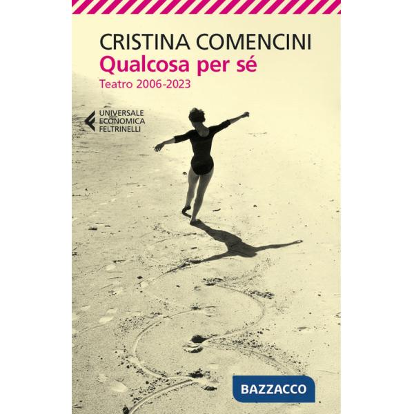 Qualcosa per sé. Teatro 2006-2023
