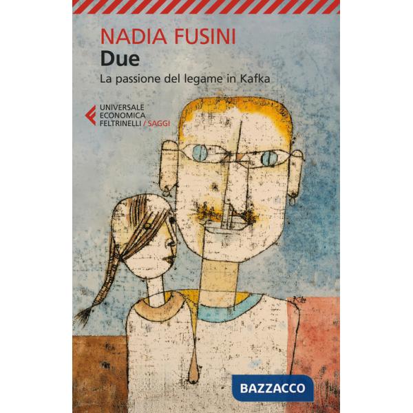 Due. La passione del legame in Kafka