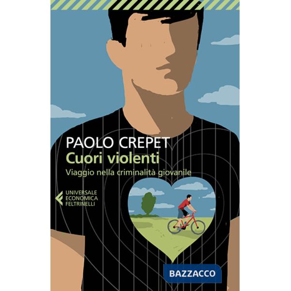 Cuori violenti. Viaggio nella criminalità giovanile