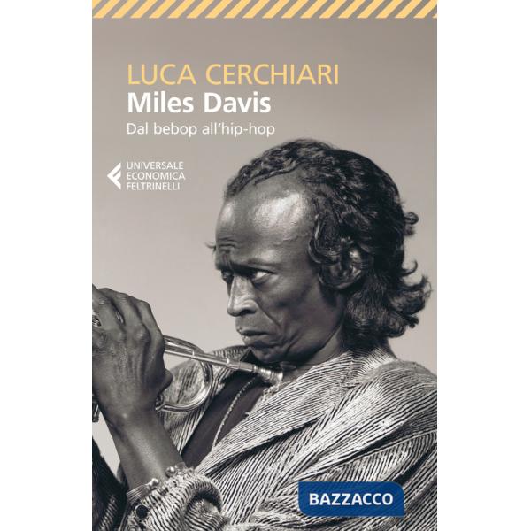 Miles Davis. Dal bebop all'hip-hop