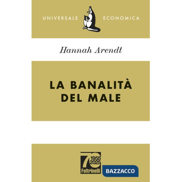 Banalità del male. Ediz. 70° anniversario (La)