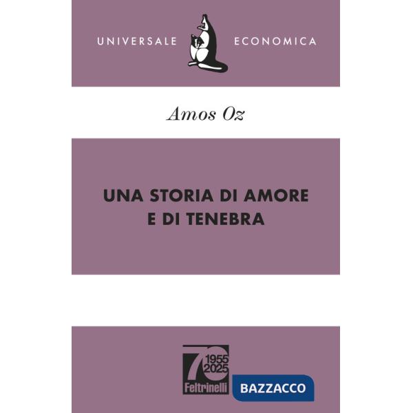 Storia di amore e di tenebra. Ediz. 70° anniversario (Una)