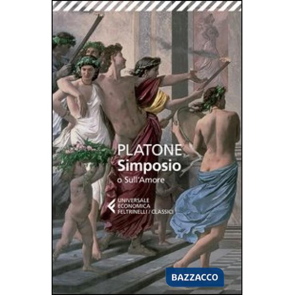 Simposio o sull'amore. Testo greco a fronte