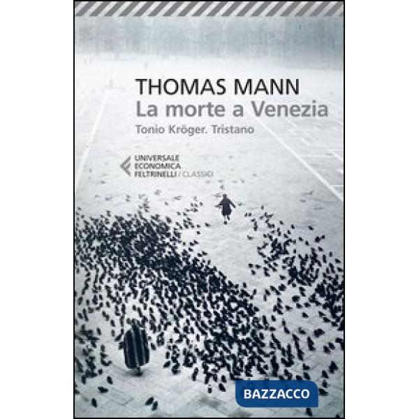 Morte a Venezia-Tonio Kröger-Tristano (La)