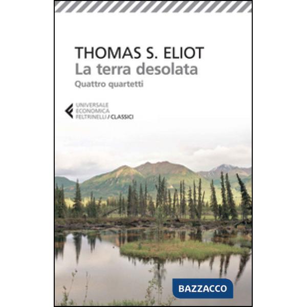 Terra desolata-Quattro quartetti. Testo inglese a fronte (La)