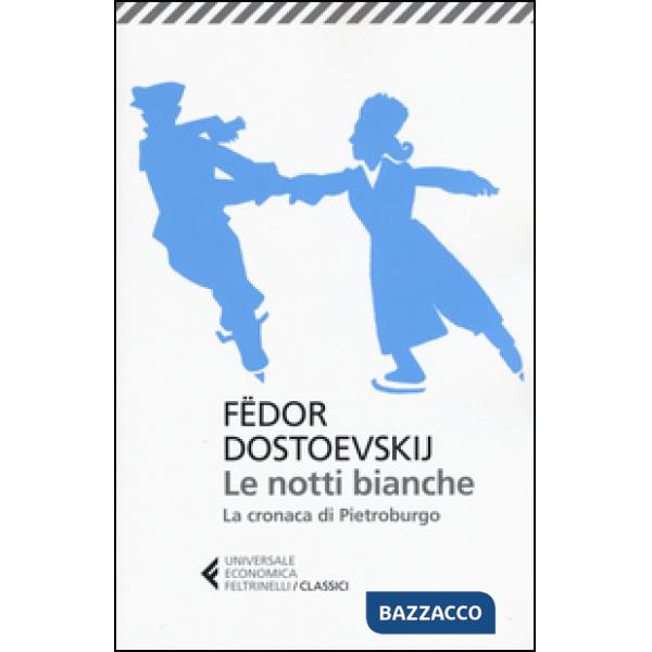 Notti bianche-La cronaca di Pietroburgo (Le)