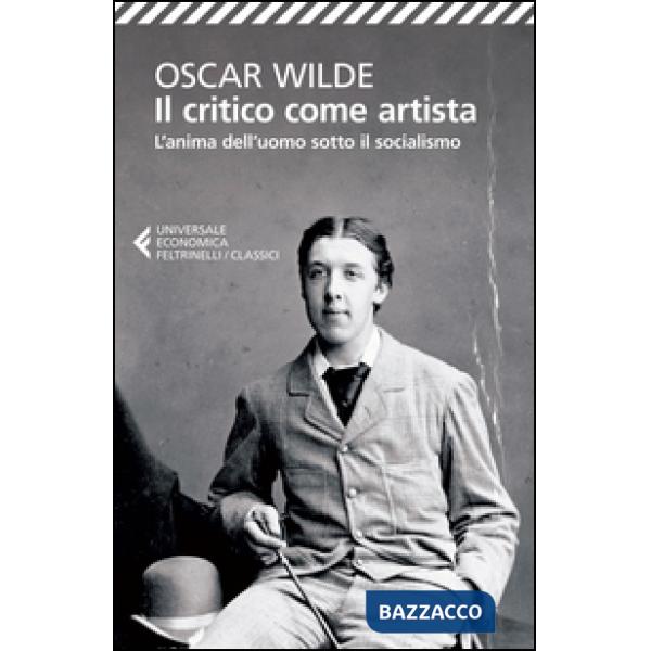 Critico come artista-L'anima dell'uomo sotto il socialismo. Testo inglese a fronte (Il)