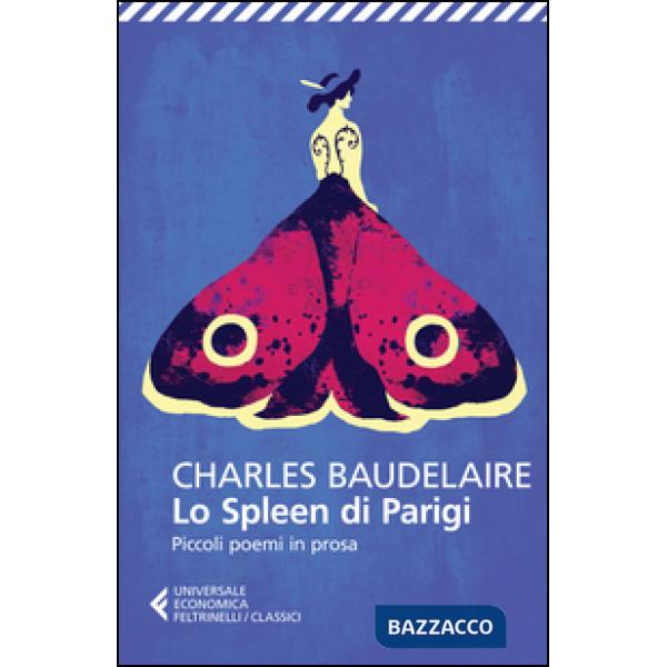 Spleen di Parigi. Piccoli poemi in prosa. Testo francese a fronte (Lo)