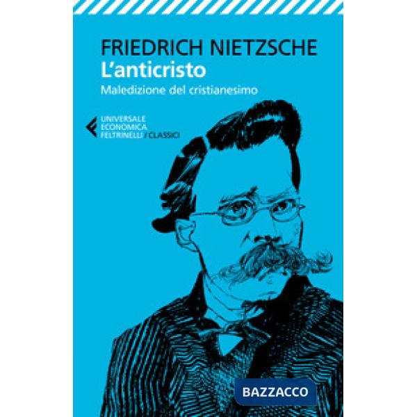 Anticristo. Maledizione del cristianesimo (L')