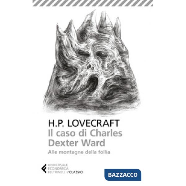 Caso di Charles Dexter Ward-Alle montagne della follia (Il)