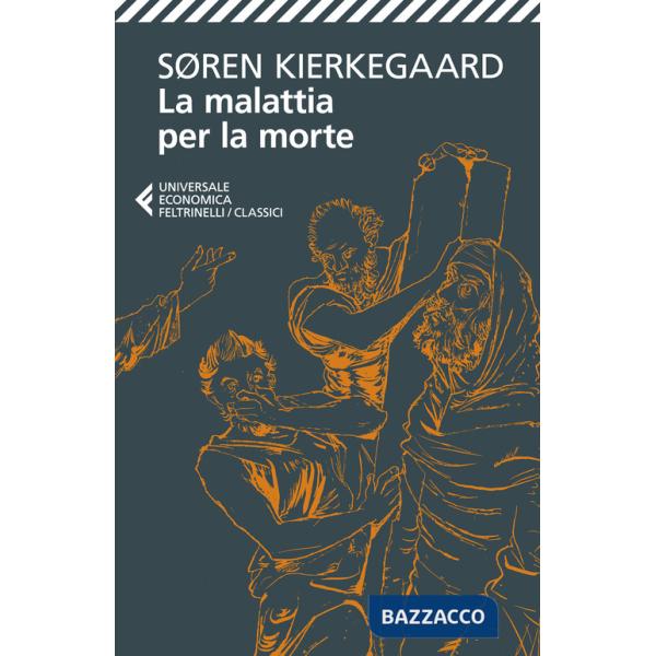 Malattia per la morte. La malattia mortale (La)