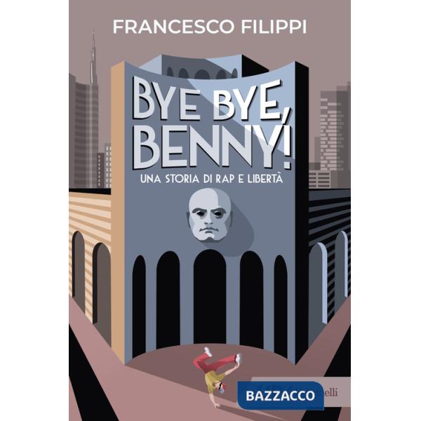 Bye bye Benny! Una storia di rap e libertà