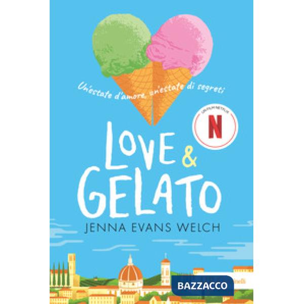 Love & gelato. Un'estate d'amore, un'estate di segreti