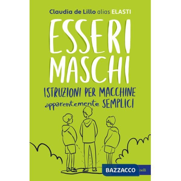 Esseri maschi. Istruzioni per macchine apparentemente semplici