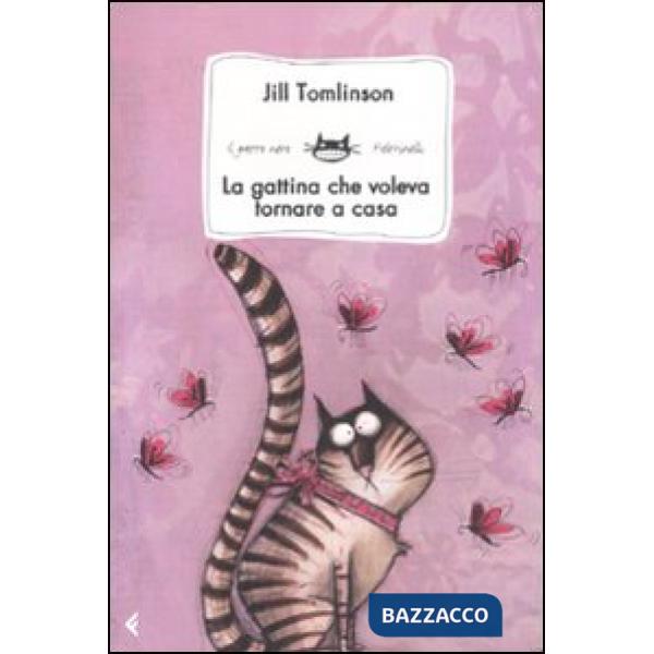 Gattina che voleva tornare a casa. Ediz. illustrata (La)