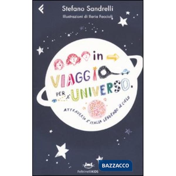 In viaggio per l'universo. Attraverso l'Italia leggendo il cielo