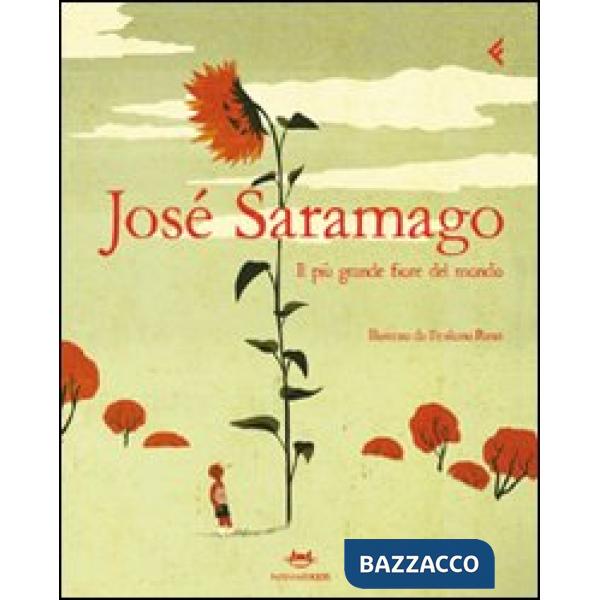 Più grande fiore del mondo. Ediz. illustrata (Il)