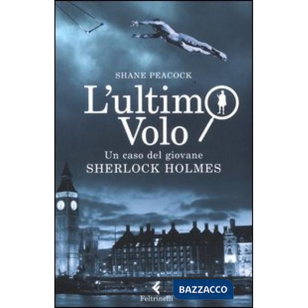Ultimo volo. Un caso del giovane Sherlock Holmes (L')