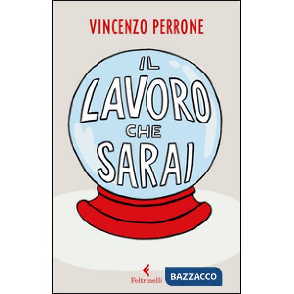 Lavoro che sarai (Il)