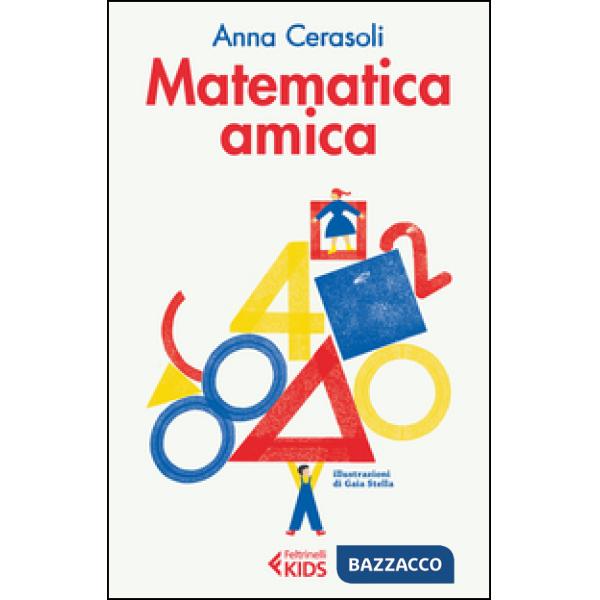 Matematica amica. Ediz. illustrata