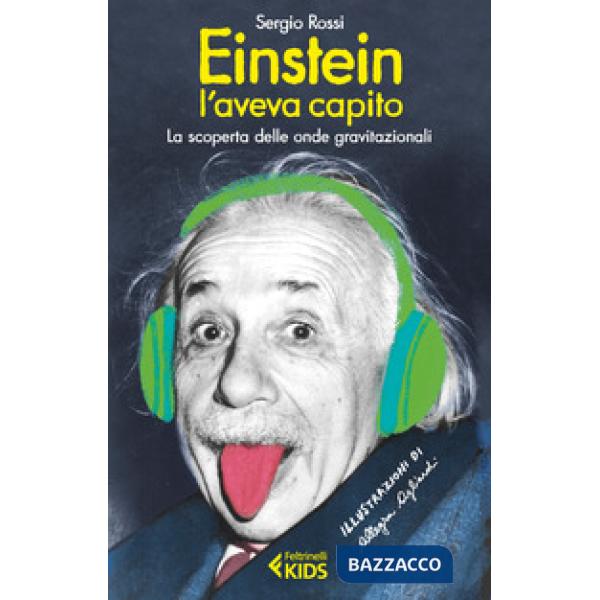 Einstein l'aveva capito. La scoperta delle onde gravitazionali