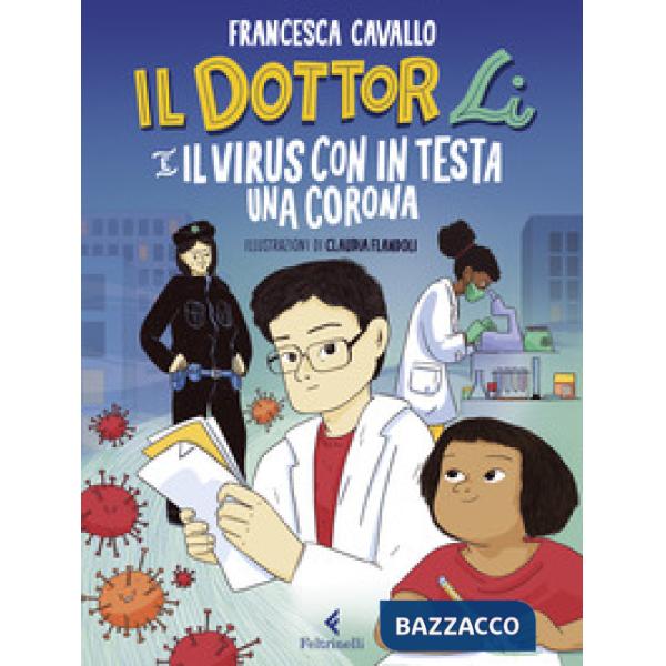 Dottor Li e il virus con in testa una corona. Ediz. a colori (Il)