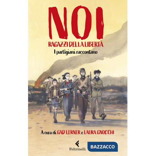 NOI RAGAZZI DELLA LIBERTA