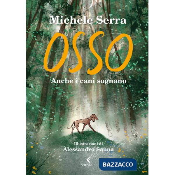 Osso. Anche i cani sognano. Ediz. a colori