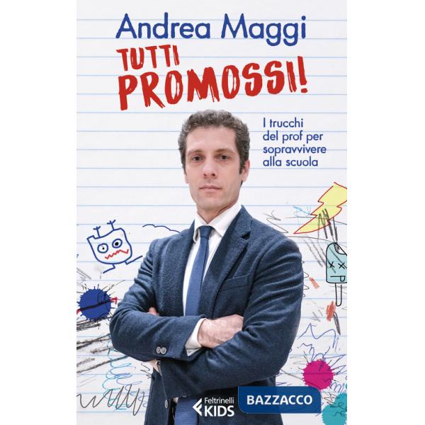 Tutti promossi! I trucchi del prof per sopravvivere alla scuola