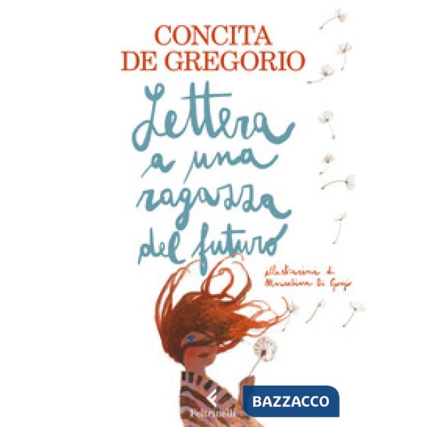 Lettera a una ragazza del futuro. Ediz. a colori