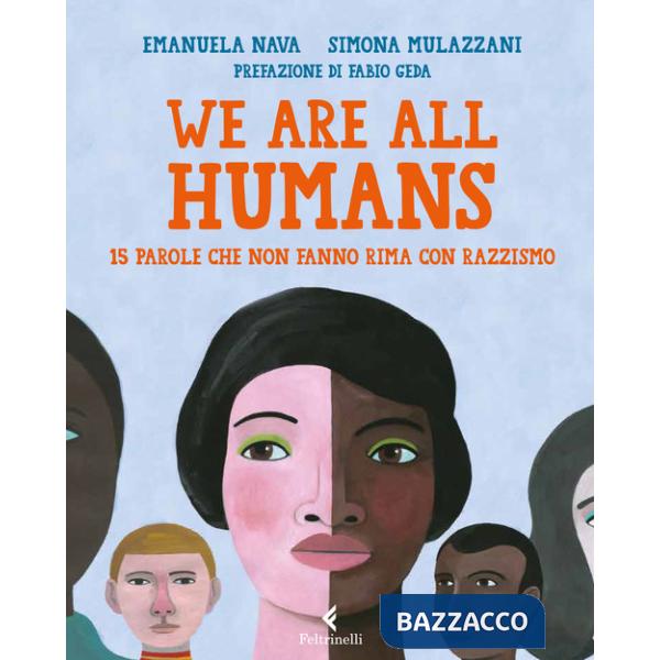 We are all humans. 15 parole che non fanno rima con razzismo