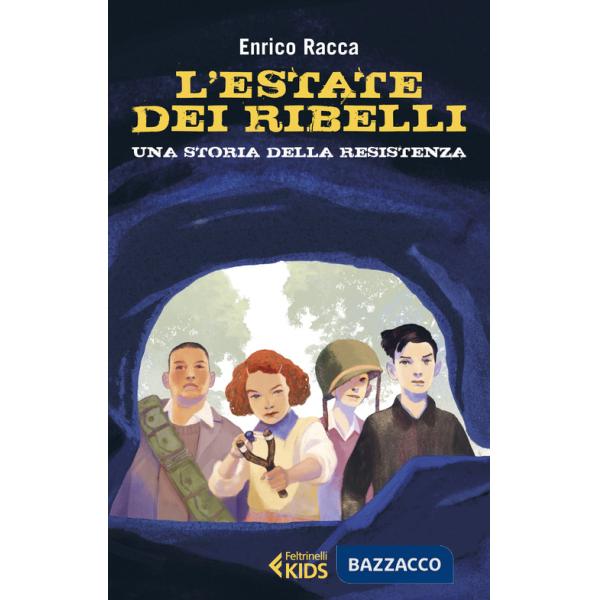 Estate dei ribelli. Una storia della Resistenza (L')