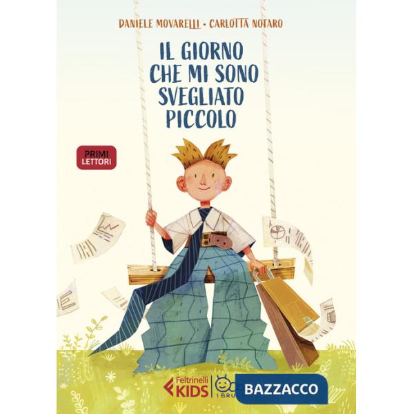 Giorno che mi sono svegliato piccolo. Ediz. a colori (Il)