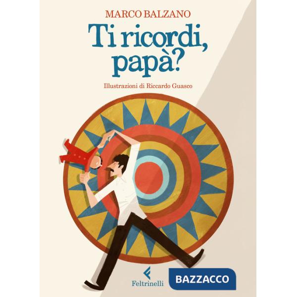 Ti ricordi, papà? Ediz. a colori