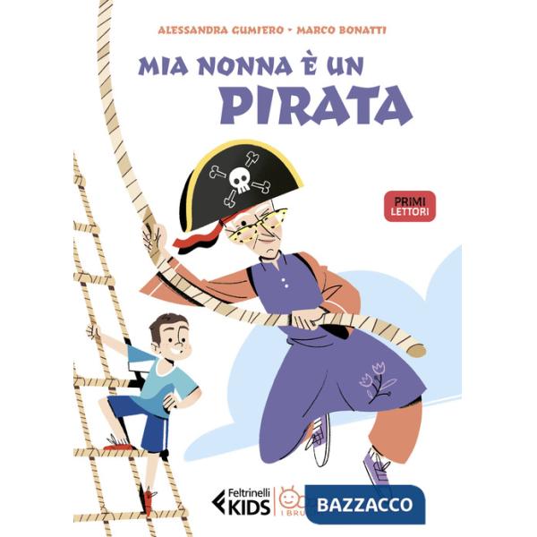 Mia nonna è un pirata. Ediz. a colori