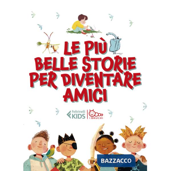 Più belle storie per diventare amici: Lì e Lù-Il giorno che mi sono svegliato piccolo-Tutta colpa della coda-Pigiama party con i
