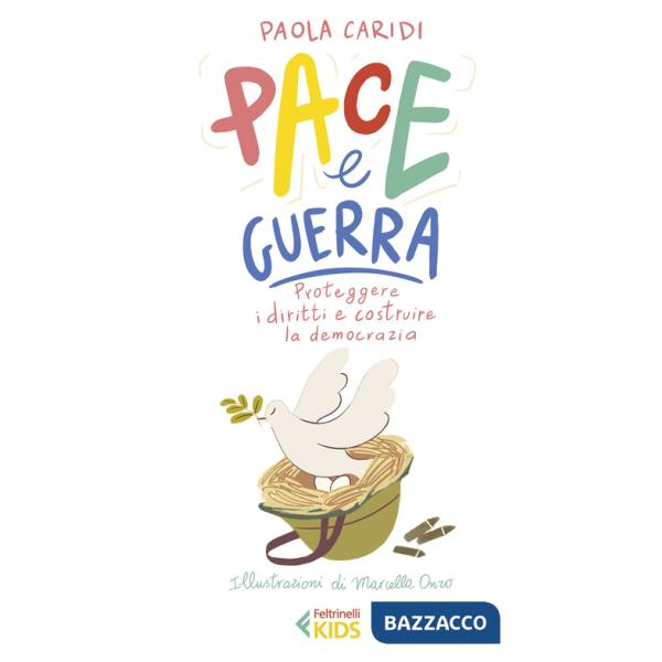 Pace e guerra. Proteggere i diritti e costruire la democrazia