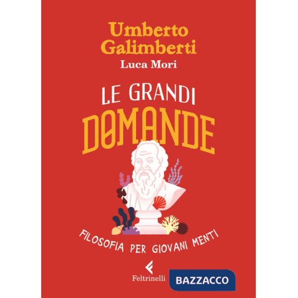 Grandi domande. Filosofia per giovani menti (Le)