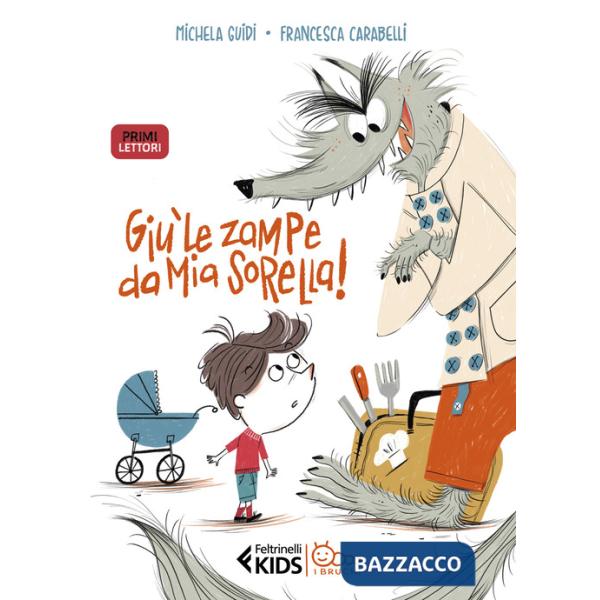 Giù le zampe da mia sorella! In stampatello maiuscolo