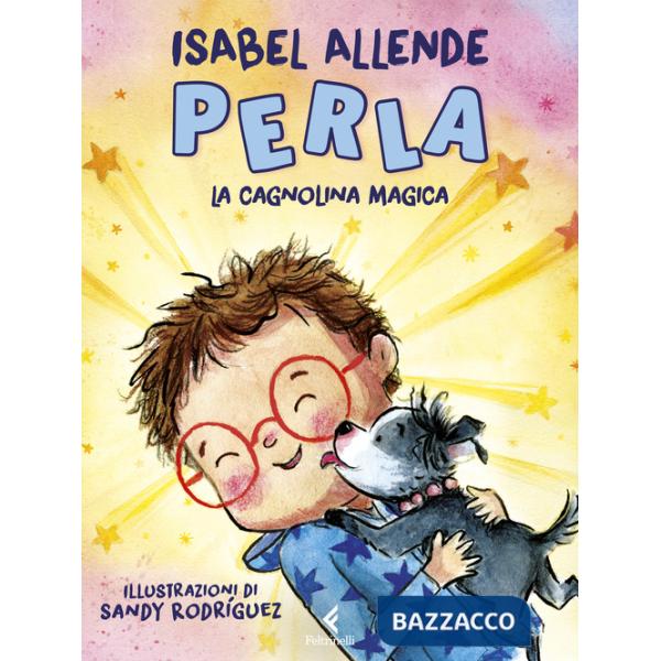 Perla, la cagnolina magica. Ediz. a colori